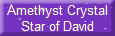 Amethyst Crystal
 Star of David 