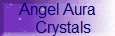 Angel Aura
   Crystals