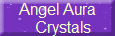 Angel Aura
   Crystals