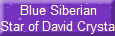 Blue Siberian 
Star of David Crystal 