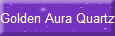 Golden Aura Quartz