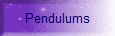 Pendulums