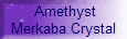  Amethyst
Merkaba Crystal