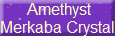  Amethyst
Merkaba Crystal