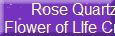  Rose Quartz 
 Flower of LIfe Crystal